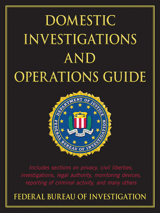 Title details for Domestic Investigations and Operations Guide by Federal Bureau of Investigation - Wait list
